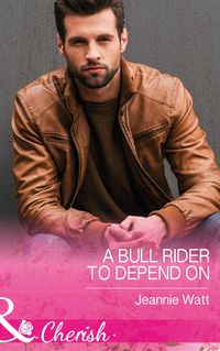 Produktbild: A Bull Rider To Depend On