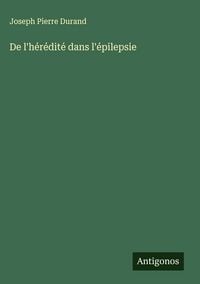 Produktbild: De l'h&eacute;r&eacute;dit&eacute; dans l'&eacute;pilepsie