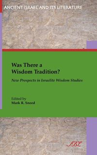 Produktbild: Was There a Wisdom Tradition? New Prospects in Israelite Wisdom Studies