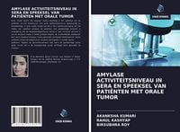 Produktbild: Amylase Activiteitsniveau in Sera En Speeksel Van Pati&euml;nten Met Orale Tumor