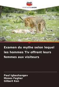 Produktbild: Examen du mythe selon lequel les hommes Tiv offrent leurs femmes aux visiteurs