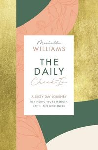 Bild vom Artikel The Daily Check-In: A 60-Day Journey to Finding Your Strength, Faith, and Wholeness vom Autor Michelle Williams
