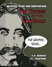 Produktbild: Artifice, Ruse, and Subterfuge. The Expert at the Card Table Graphic Novel