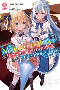 Produktbild: The Magical Revolution of the Reincarnated Princess and the Genius Young Lady, Vol. 2 (Novel)