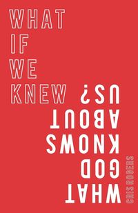 Produktbild: What if We Knew What God Knows About Us