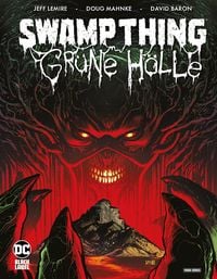 Produktbild: Swamp Thing: Gr&uuml;ne H&ouml;lle