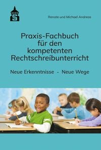 Produktbild: Praxis-Fachbuch f&uuml;r den kompetenten Rechtschreibunterricht