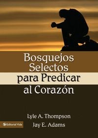 Produktbild: La Bosquejos Selectos Para Predicar Al Coraz N = Preaching to the Heart
