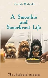 Produktbild: A Smoothie and Sauerkraut Life