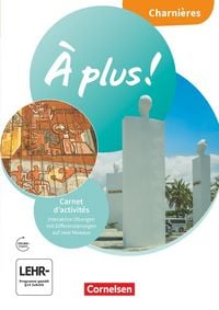 Produktbild: &Agrave; plus ! Neubearbeitung - Franz&ouml;sisch als 1. und 2. Fremdsprache - Ausgabe ab 2020 - Charni&egrave;res
