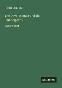 Produktbild: The Devolutionist and the Emancipatrix