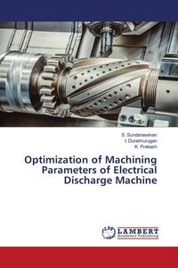 Produktbild: Optimization of Machining Parameters of Electrical Discharge Machine