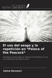 Produktbild: El uso del sesgo y la repetici&oacute;n en *Palace of the Peacock*