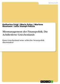 Produktbild: Missmanagement der Finanzpolitik. Die Achillesferse Griechenlands