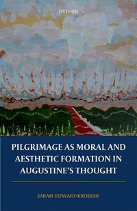 Produktbild: Pilgrimage as Moral and Aesthetic Formation in Augustine's Thought