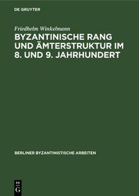 Produktbild: Byzantinische Rang und &Auml;mterstruktur im 8. und 9. Jahrhundert