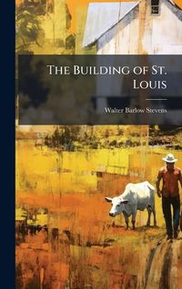 Produktbild: The Building of St. Louis