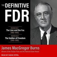 Bild vom Artikel The Definitive FDR: Roosevelt: The Lion and the Fox (1882-1940) and Roosevelt: The Soldier of Freedom (1940-1945) vom Autor James MacGregor Burns