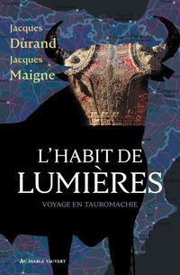Produktbild: L'habit de lumi&egrave;res : voyage en tauromachie
