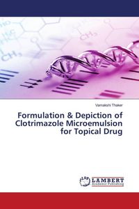 Produktbild: Formulation & Depiction of Clotrimazole Microemulsion for Topical Drug