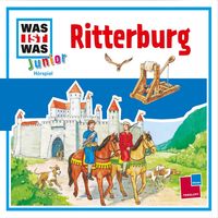 WAS IST WAS Junior Hörspiel. Ritterburg