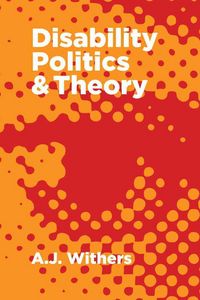 Produktbild: Withers, A: Disability Politics and Theory