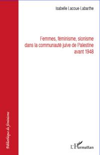 Produktbild: Femmes f&eacute;minisme sionisme dans la communaut&eacute; juive de Palestine avant 1948
