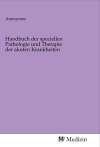Produktbild: Handbuch der speciellen Pathologie und Therapie der akuten Krankheiten