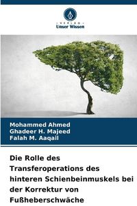 Produktbild: Die Rolle des Transferoperations des hinteren Schienbeinmuskels bei der Korrektur von Fu&szlig;heberschw&auml;che