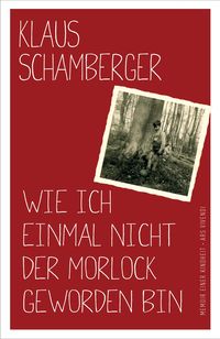 Produktbild: Wie ich einmal nicht der Morlock geworden bin