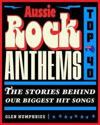 Produktbild: Humphries, G: Aussie Rock Anthems - Top 40