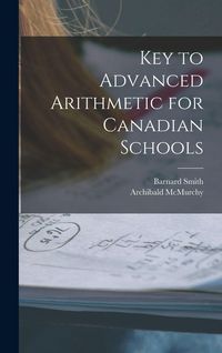 Produktbild: Key to Advanced Arithmetic for Canadian Schools [microform]