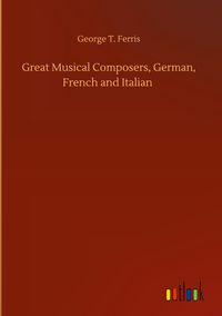 Produktbild: Great Musical Composers, German, French and Italian
