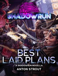 Produktbild: Shadowrun: Best Laid Plans (Shadowrun Novella, #29)