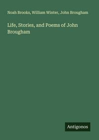 Produktbild: Life, Stories, and Poems of John Brougham