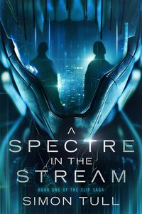 Produktbild: A Spectre in the Stream (The Slip Saga, #1)