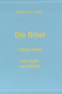 Produktbild: Die Bibel richtig lesen und auch verstehen
