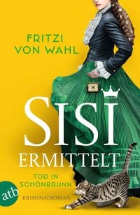 Produktbild: Sisi ermittelt &ndash; Tod in Sch&ouml;nbrunn