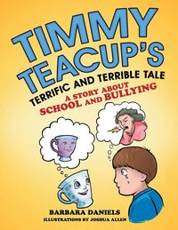 Produktbild: Timmy Teacup'S Terrific and Terrible Tale