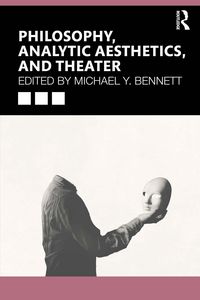Produktbild: Philosophy, Analytic Aesthetics, and Theater