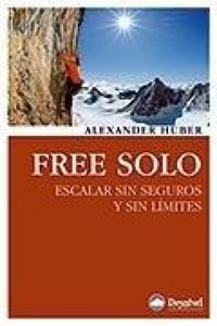 Produktbild: Free solo : escalar sin seguros y sin l&iacute;mites