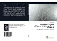 Produktbild: Studies of atomic diffusion in binary alloys by aXPCS