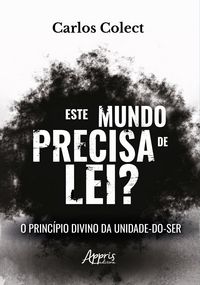 Produktbild: Este Mundo Precisa de Lei? Princ&iacute;pio Divino da Unidade-do-Ser