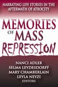 Produktbild: Memories of Mass Repression: Narrating Life Stories in the Aftermath of Atrocity