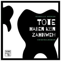 Produktbild: Tote haben kein Zahnweh