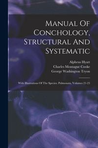 Produktbild: Manual Of Conchology, Structural And Systematic: With Illustrations Of The Species. Pulmonata, Volumes 21-23