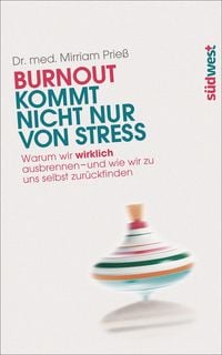 Bild vom Artikel Burnout kommt nicht nur von Stress vom Autor Mirriam Priess