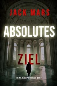 Produktbild: Absolutes Ziel (Ein Jake Mercer Politthriller - Band 7)