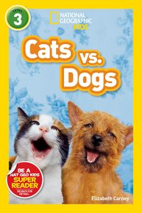 Produktbild: Cats vs. Dogs (National Geographic Kids Readers, Level 3)
