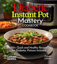 Produktbild: Diabetic Instant Pot Mastery Cookbook